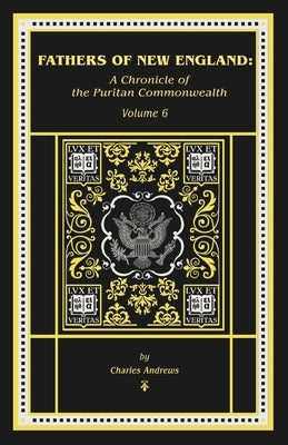 The Fathers of New England by Andrews, Charles