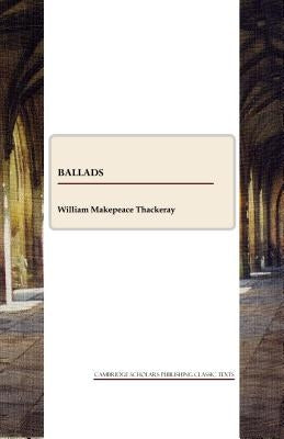Ballads by Thackeray, William Makepeace