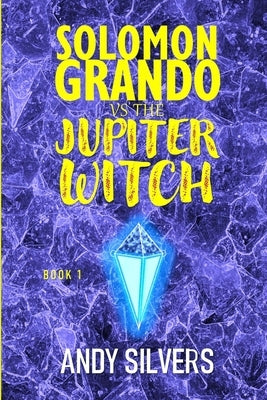Solomon Grando vs the Jupiter Witch by Silvers, Andy