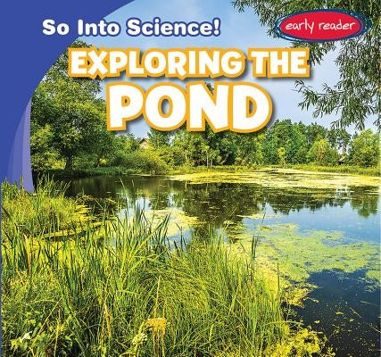Exploring the Pond by Roesser, Marie
