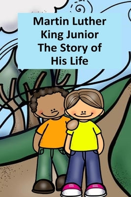 Martin Luther King The Story of His Life by Linville, Rich