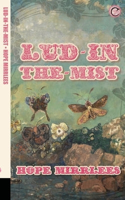 Lud-in-the-Mist by Mirrlees, Hope