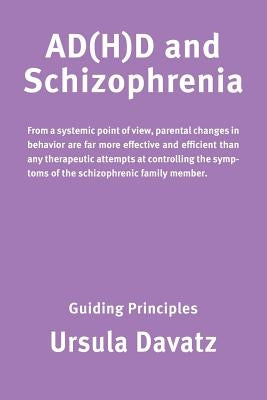 ADHD and Schizophrenia: Guiding Principles by Davatz, Ursula