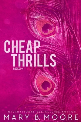 Cheap Thrills Books 1-4 by Moore, Mary B.