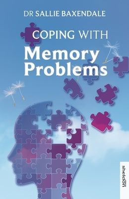 Coping with Memory Problems by Baxendale, Sallie