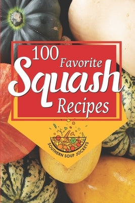 100 Favorite Squash Recipes by Jockeys, Southern Soup