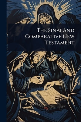 The Sinai And Comparative New Testament by Anonymous