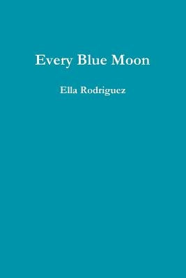 Every Blue Moon by Rodriguez, Ella