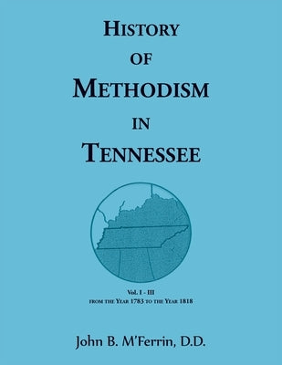 History of Methodism in Tennessee by M'Ferrin, John