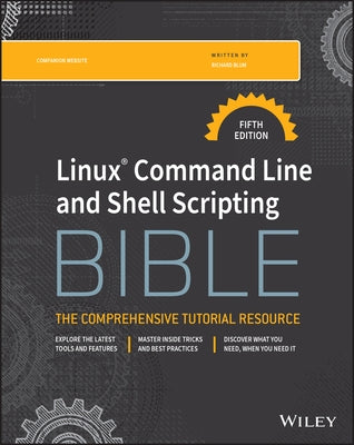 Linux Command Line and Shell Scripting Bible by Blum, Richard