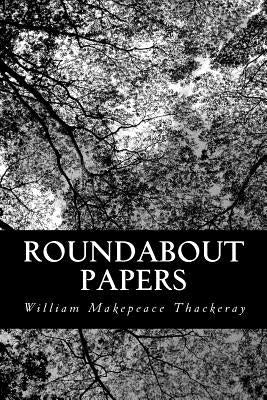 Roundabout Papers by Thackeray, William Makepeace