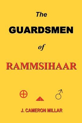 The Guardsmen of Rammsihaar by Millar, J. Cameron
