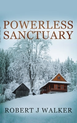 Powerless Sanctuary by Walker, Robert J.