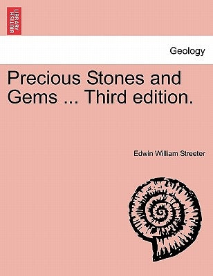 Precious Stones and Gems by Streeter, Edwin William