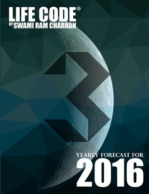 Lifecode #3 Yearly Forecast for 2016 - Vishnu by Charran, Swami Ram