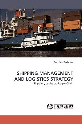 Shipping Management and Logistics Strategy by Taderera, Faustino