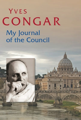 My Journal of the Council by Congar, Yves