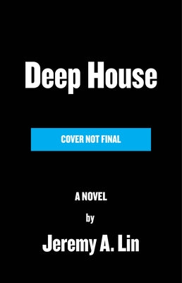 Deep House: The Gayest Love Story Ever Told by Lin, Jeremy Atherton