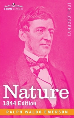 Nature: 1844 Edition by Emerson, Ralph Waldo