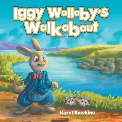 Iggy Wallaby's Walkabout by Hawkins, Karel