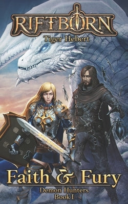 Faith and Fury by Hebert, Tiger