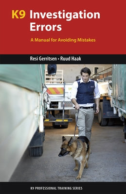 K9 Investigation Errors: A Manual for Avoiding Mistakes by Gerritsen, Resi