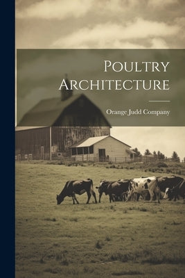 Poultry Architecture by Orange Judd Company