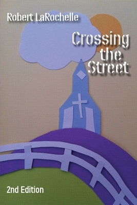 Crossing the Street by Larochelle, Robert
