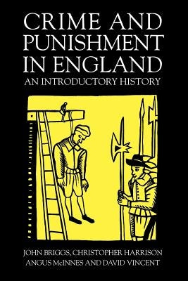 Crime And Punishment In England: An Introductory History by Briggs, John