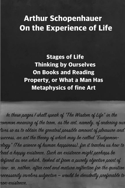 Arthur Schopenhauer: On the Experience of Life: Selection and Editor's Note by Jorge Pinto by Schopenhauer, Arthur