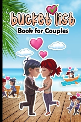 Bucket List Book for Couples: 150 Things we should do together - Our Bucket List Journal with 111 Inspirational Date Ideas and Adventures Challenges by Moore, Nancy
