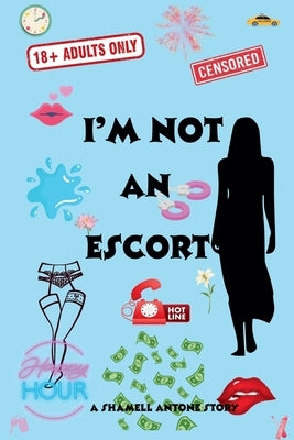 I'm Not an Escort by Antone, Shamell