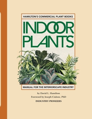 Hamilton's Commercial Indoor Plants: Water-Wise for Plant Longevity by Cialone, Joseph