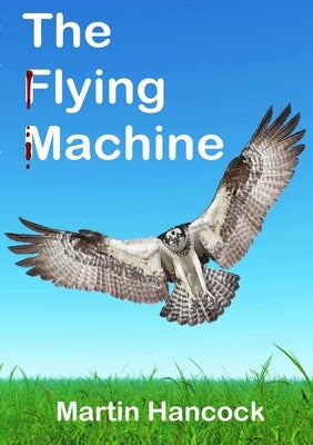 The Flying Machine by Hancock, Martin