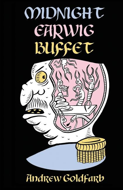 Midnight Earwig Buffet by Goldfarb, Andrew