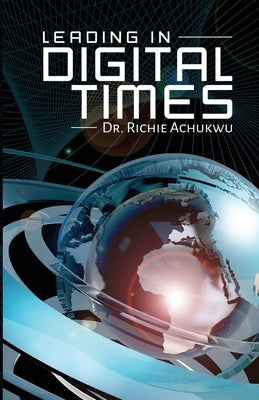 Leading In Digital Times by Achukwu, Richie