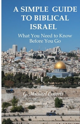 A Simple Guide to Biblical Israel by Cocoris, Michael
