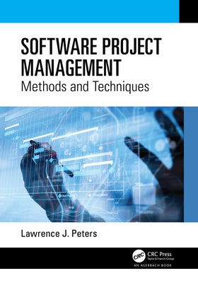 Software Project Management: Methods and Techniques by Peters, Lawrence J.