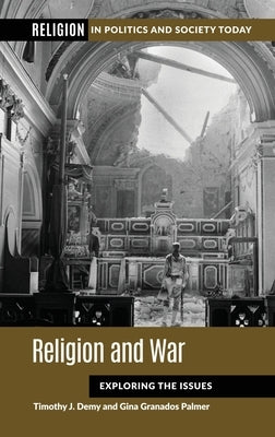 Religion and War: Exploring the Issues by Demy, Timothy