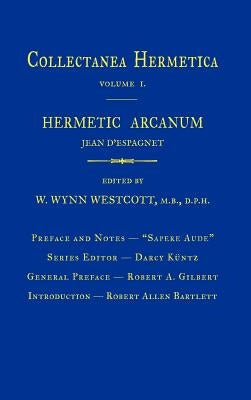 Hermetic Arcanum: Collectanea Hermetica Volume 1 by Westcott, William Wynn
