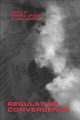 Regulating Convergence by Drucker, Susan J.