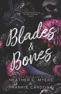 Blades & Bones: A Boyfriend's Older Brother Dark Hockey Romance by Cardona, Frankie
