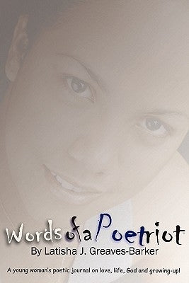 Words of a Poetriot by Greaves-Barker, Latisha J.
