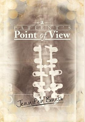 A Patient's Point of View by Binish, Jennifer
