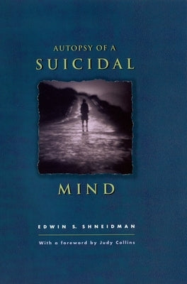 Autopsy of a Suicidal Mind by Shneidman, Edwin S.