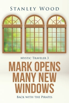 Mark Opens Many New Windows: Back with the Pirates by Wood, Stanley
