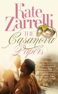 The Casanova Papers by Zarrelli, Kate