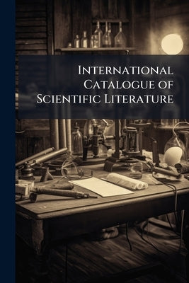 International Catalogue of Scientific Literature by Anonymous