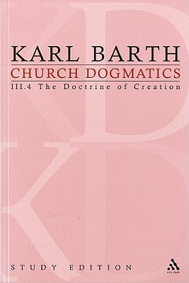 Church Dogmatics Study Edition 20: The Doctrine of Creation III.4 § 55-56 by Barth, Karl