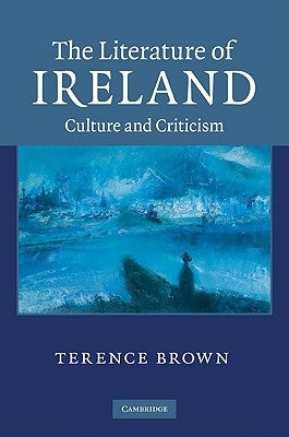 The Literature of Ireland by Brown, Terence